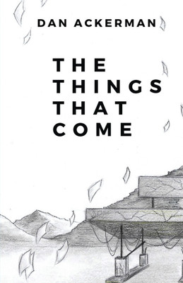 The Things That Come(English, Paperback, Ackerman Dan)