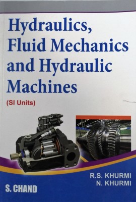 Textbook of Hydraulics, Fluid Mechanics and Hydraulic Machines(English, Hardcover, Khurmi R. S.)