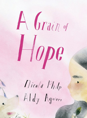 A Grain of Hope(English, Hardcover, Philp Nicola)
