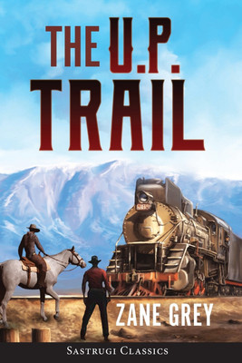 The U.P. Trail (Annotated)(English, Paperback, Grey Zane)