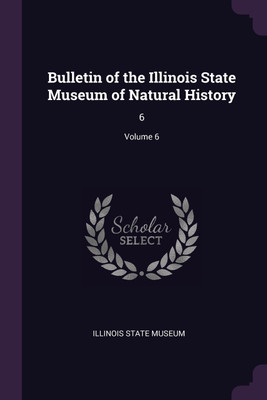Bulletin of the Illinois State Museum of Natural History(English, Paperback, unknown)