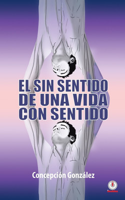El sin sentido de una vida con sentido(Spanish, Paperback, Gonzalez Concepcion)