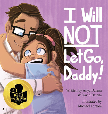 I Will Not Let Go, Daddy!(English, Hardcover, Dziena David Michael)