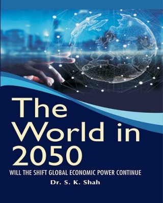 The World In 2050(English, Hardcover, Dr. S.K.Shah)