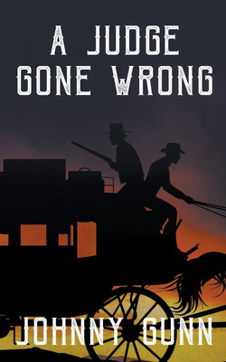 A Judge Gone Wrong(English, Paperback, Gunn Johnny)