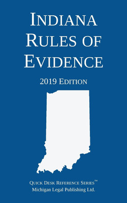 Indiana Rules of Evidence; 2019 Edition(English, Paperback, Michigan Legal Publishing Ltd)