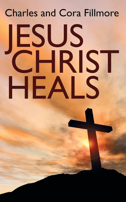 Jesus Christ Heals(English, Paperback, Fillmore Charles)