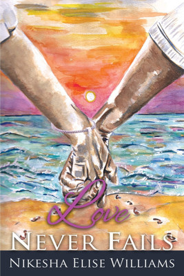 Love Never Fails(English, Paperback, Williams Nikesha Elise)