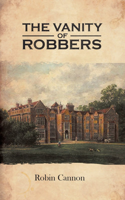 The Vanity of Robbers(English, Paperback, Robin Cannon)