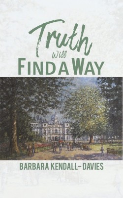 Truth Will Find a Way(English, Paperback, Kendall-Davies Barbara)