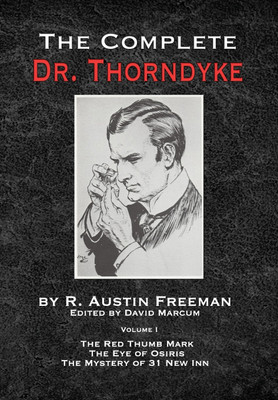 The Complete Dr.Thorndyke - Volume 1(English, Hardcover, Freeman R Austin)