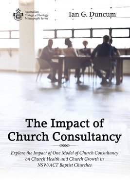 The Impact of Church Consultancy(English, Paperback, Duncum Ian G)