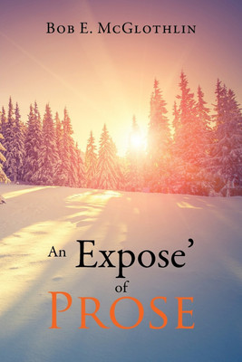 An Expose of Prose(English, Paperback, McGlothlin Bob E)