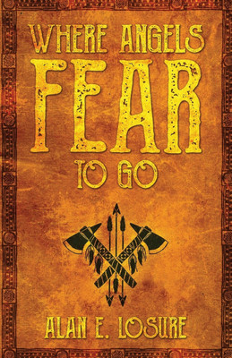 Where Angels Fear to Go(English, Paperback, Losure Alan E)