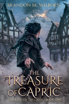 The Treasure of Capric(English, Paperback, Wilborn Brandon M)