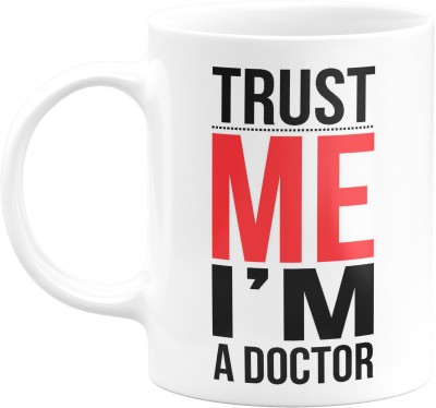 Flair Print Trust me I’m a doctor FPM216 Printed Ceramic Coffee Mug(350 ml)