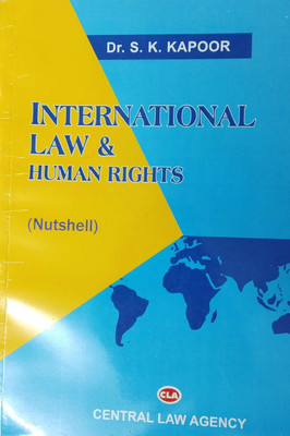 International Law & Human Rights (Nutshell) / Famous Text Book For Law Students(Paperback, Dr. S.K.Kapoor)