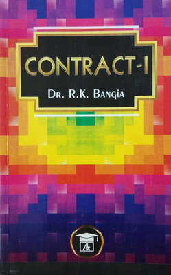 Contract - I (Law Of Contract - I With Specific Relief Act)(Paperback, Dr. R.K.Bangia)