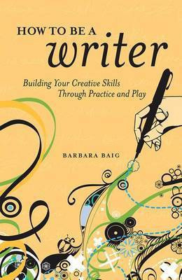 How to Be a Writer(English, Electronic book text, Baig Barbara)