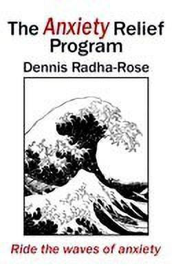 The Anxiety Relief Program(English, Paperback, Radha-Rose Dennis)