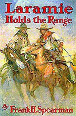 Laramie Holds the Range(English, Hardcover, Spearman Frank H.)