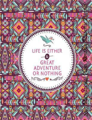 Life is Either Great Adventure Or Nothing 2017 Motivational Monthly Planner(English, Paperback, Laura's Cute Planners)