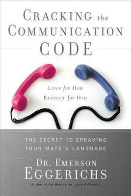 Cracking the Communication Code(English, Hardcover, Eggerichs Emerson Dr PhD)