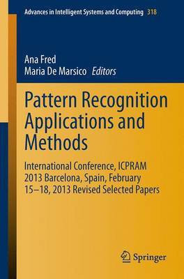 Pattern Recognition Applications and Methods; International Conference, Icpram 2013 Barcelona, Spain, February 15-18, 2013 Revised Selected Papers(English, Electronic book text, unknown) Pattern Recognition Applications and Methods; International Conference, Icpram 2013 Barcelona, Spain, February 15-18, 2013 Revised Selected Papers(English, Electronic book text, unknown)
