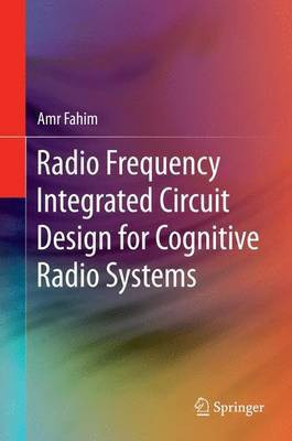 Radio Frequency Integrated Circuit Design for Cognitive Radio Systems(English, Electronic book text, Fahim Amr)