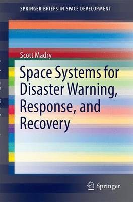 Space Systems for Disaster Warning, Response, and Recovery(English, Electronic book text, unknown)