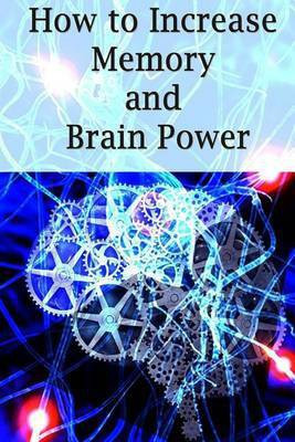 How To Increase Memory And Brain Power(English, Paperback, Ross Adam)