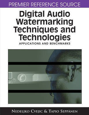 Digital Audio Watermarking Techniques and Technologies: Applications and Benchmarks(English, Electronic book text, unknown)