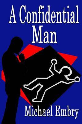 A Confidential Man(English, Paperback, Embry Michael)