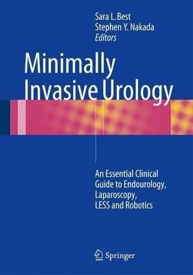 Minimally Invasive Urology; An Essential Clinical Guide to Endourology, Laparoscopy, Less and Robotics(English, Electronic book text, unknown)