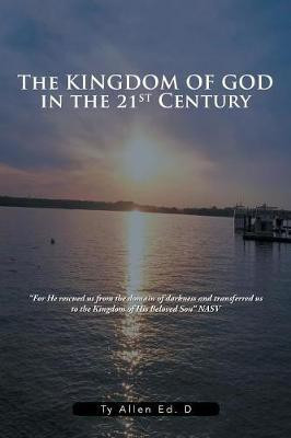 The Kingdom of God in the 21st Century(English, Paperback, Allen Ed D Ty)