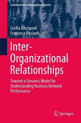 Inter-Organizational Relationships; Towards a Dynamic Model for Understanding Business Network Performance(English, Electronic book text, unknown)