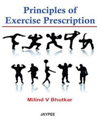 Principles of Exercise Prescription(English, Paperback, Bhutkar Milind V)