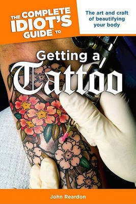 The Complete Idiot's Guide to Getting a Tattoo(English, Paperback, Reardon John)