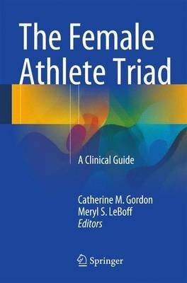 The Female Athlete Triad; A Clinical Guide(English, Electronic book text, unknown)