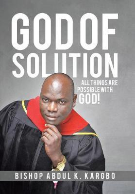 God of Solution(English, Hardcover, Kargbo Bishop Abdul K)