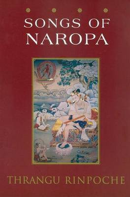 Songs of Naropa(English, Paperback, Rinpoche Thrangu)