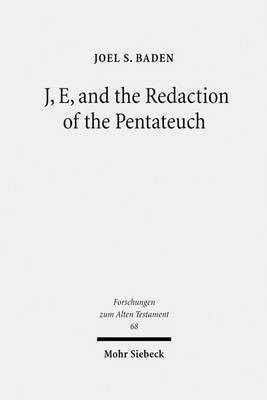 J, E, and the Redaction of the Pentateuch(English, Hardcover, Baden Joel S.)
