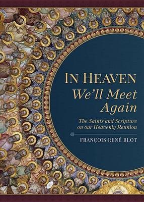 In Heaven We'll Meet Again(English, Paperback, Blot Francois Rene Father)