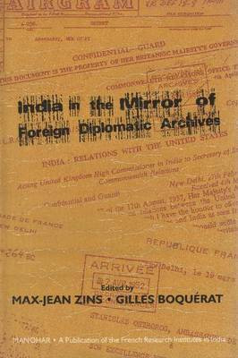 India in the Mirror of Foreign Diplomatic Archives(English, Hardcover, Zins Max-Jean)