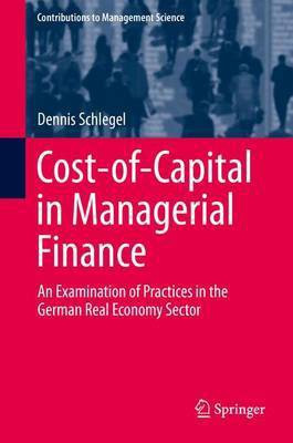 Cost-Of-Capital in Managerial Finance; An Examination of Practices in the German Real Economy Sector(English, Electronic book text, unknown)