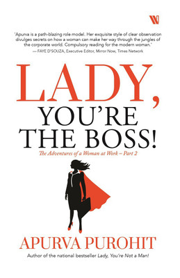 Lady you're the Boss  - The Adventures of a Woman at Work - Part 2(English, Paperback, Purohit Apurva)