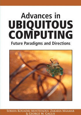 Advances in Ubiquitous Computing: Future Paradigms and Directions(English, Electronic book text, unknown)