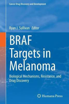Braf Targets in Melanoma; Biological Mechanisms, Resistance, and Drug Discovery(English, Electronic book text, unknown)