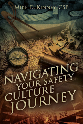 Navigating Your Safety Culture Journey(English, Paperback, Kinney Mike D)