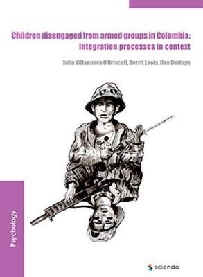 Children disengaged from armed groups in Colombia(English, Electronic book text, Villanueva O'Driscoll Julia)